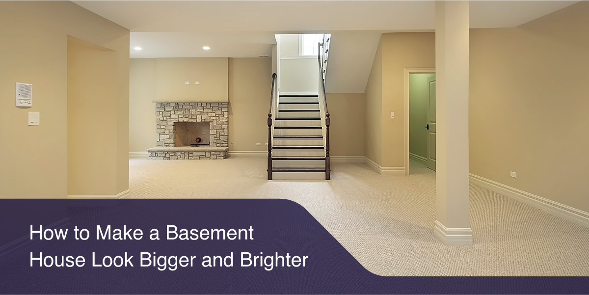 How to Make a Basement House Look Bigger and Brighter